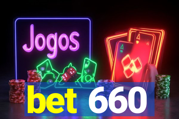 bet 660